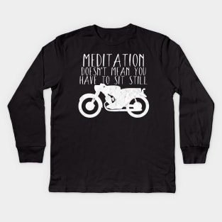 Motorcycle meditation doesn't sit still Kids Long Sleeve T-Shirt